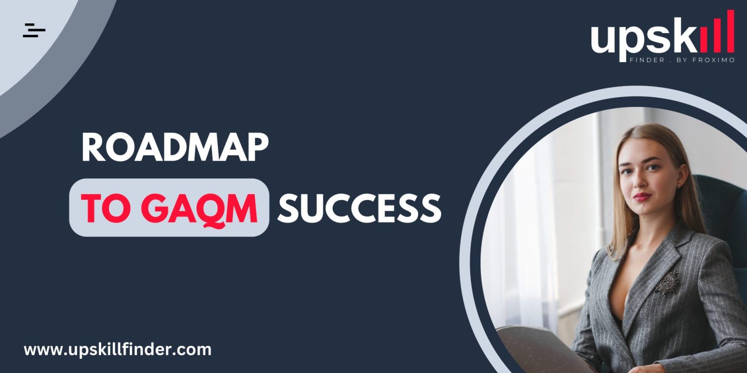 A Comprehensive Guide To GAQM Certifications Roadmap To Success 2023 A Comprehensive Guide To GAQM Certifications Roadmap To Success 2023